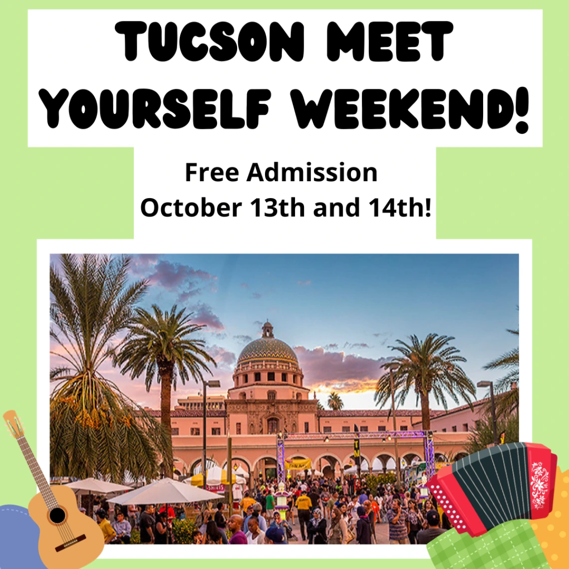 Picture of Tucson Meet Yourself Event highlight the Historic Pima County Courthouse. Dates of Free Admission are Friday October 13th and Saturday October 14th.